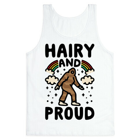 Hairy And Proud Bigfoot Parody Tank Top