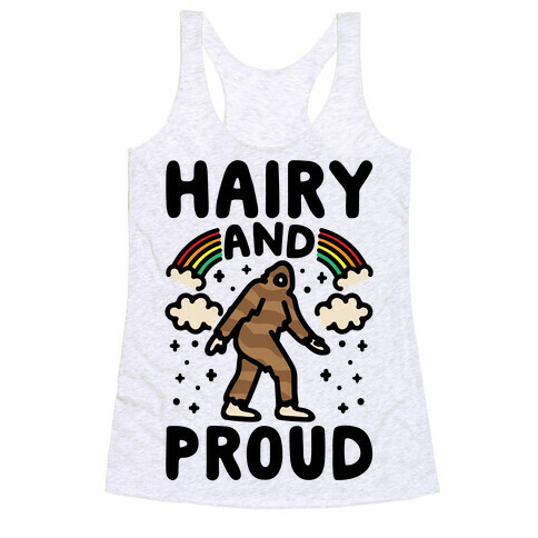 Hairy And Proud Bigfoot Parody Racerback Tank Top