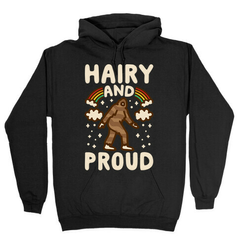 Hairy And Proud Bigfoot Parody White Print Hooded Sweatshirt