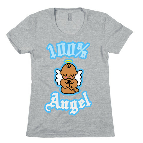 100% Angel (Baby) Womens T-Shirt