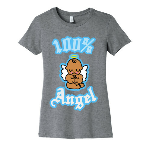 100% Angel (Baby) Womens T-Shirt