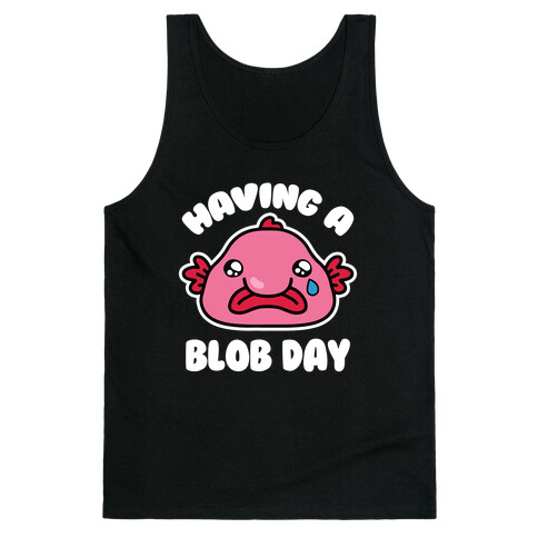 Having A Blob Day Tank Top