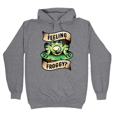 Feeling Froggy? Hooded Sweatshirt