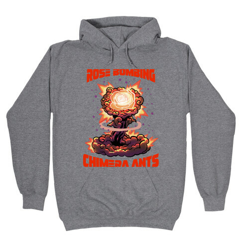 Rose Bombing Chimera Ants (Anime parody) Hooded Sweatshirt