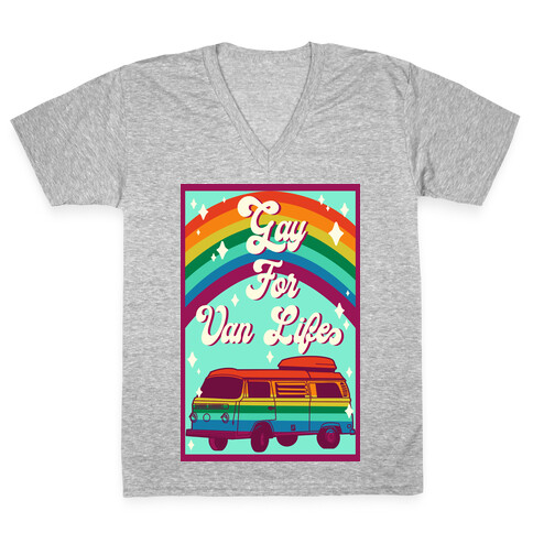 Gay For Van Life V-Neck Tee Shirt