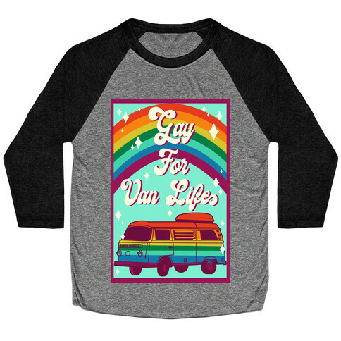 Gay For Van Life Baseball Tee