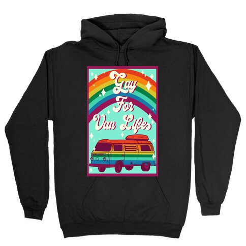 Gay For Van Life Hooded Sweatshirt