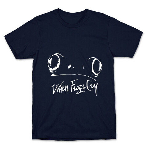 When Frogs Cry T-Shirt