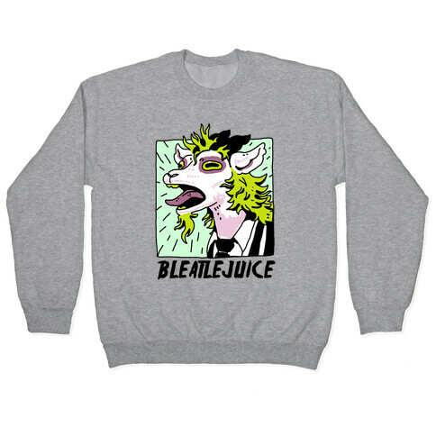 Bleatlejuice Pullover