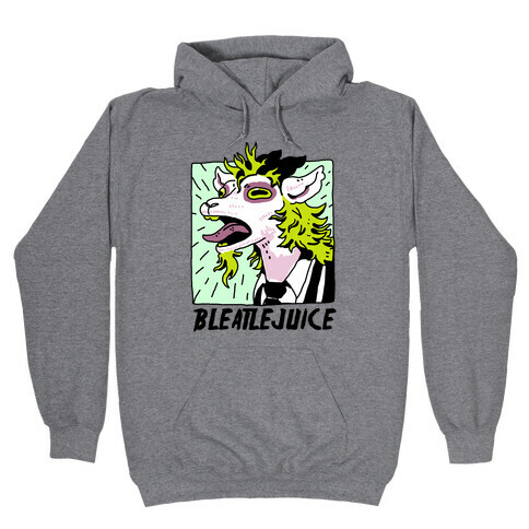 Bleatlejuice Hooded Sweatshirt