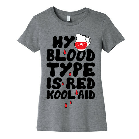 Kool Aid Blood Womens T-Shirt