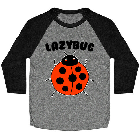 Lazybug Lazy Ladybug Baseball Tee