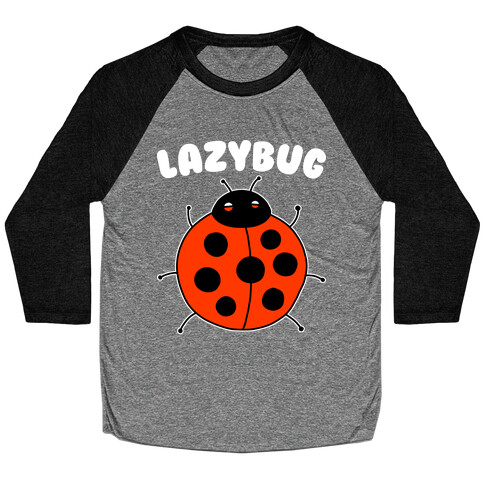 Lazybug Lazy Ladybug Baseball Tee