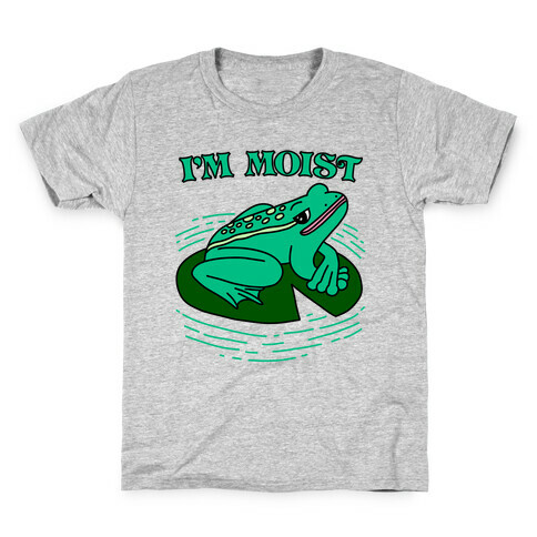 I'm Moist Frog Kids T-Shirt