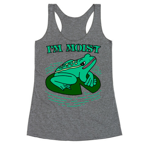 I'm Moist Frog Racerback Tank Top