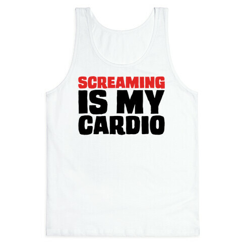 Screaming Is My Cardio Tank Top