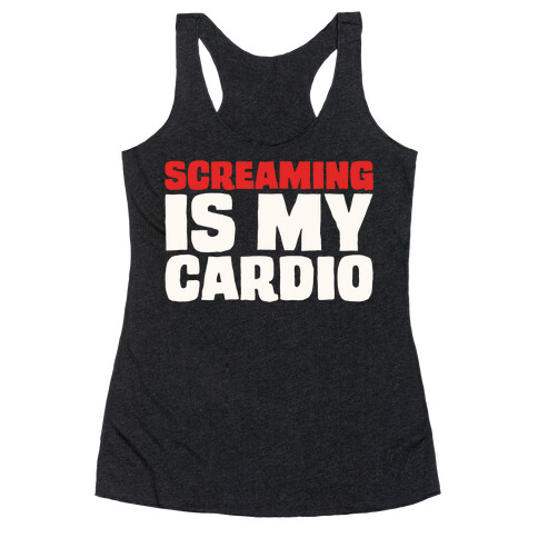 Screaming Is My Cardio White Print Racerback Tank Top