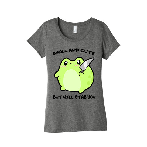 Small And Cute But Will Stab You Froggie Womens T-Shirt