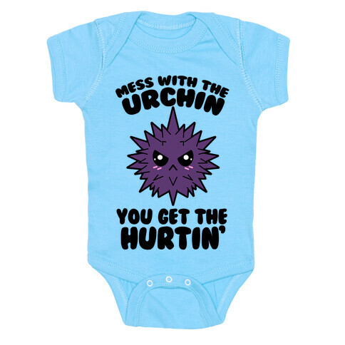 Mess With The Urchin You Get The Hurtin' Baby One-Piece