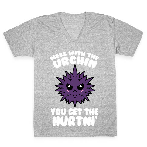 Mess With The Urchin You Get The Hurtin' V-Neck Tee Shirt