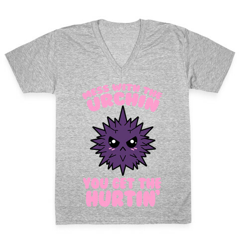 Mess With The Urchin You Get The Hurtin' V-Neck Tee Shirt