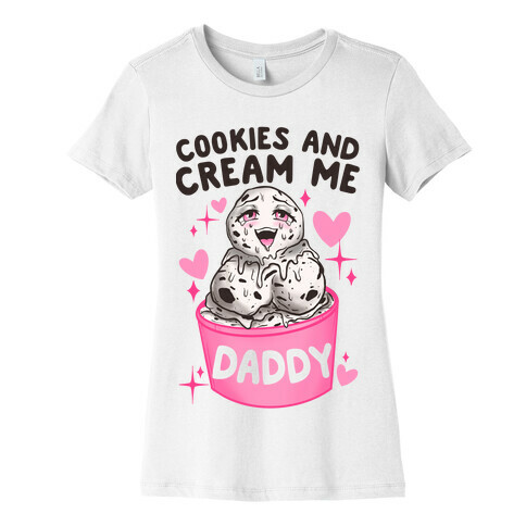 Cookies and Cream Me Daddy Womens T-Shirt