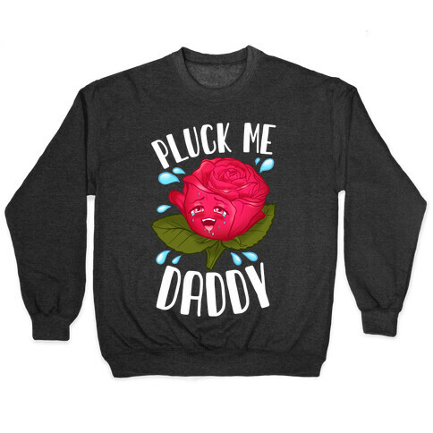 Pluck Me Daddy Rose Pullover