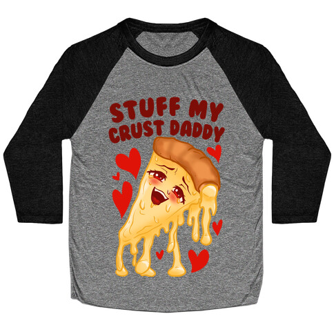 Stuff My Crust Daddy Baseball Tee