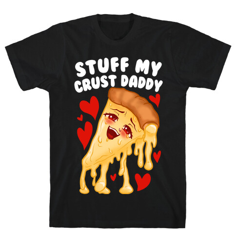 Stuff My Crust Daddy T-Shirt