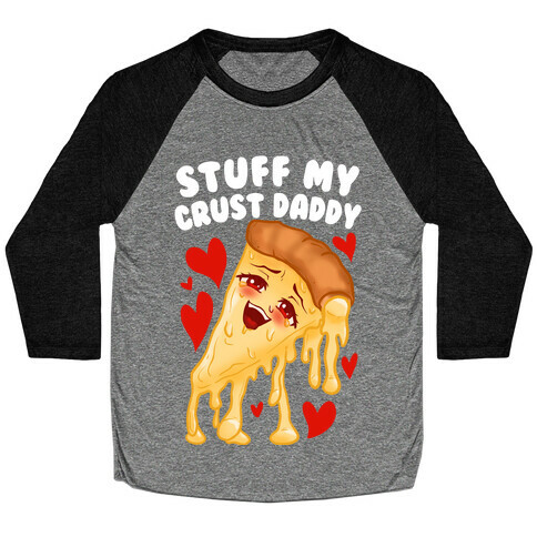 Stuff My Crust Daddy Baseball Tee