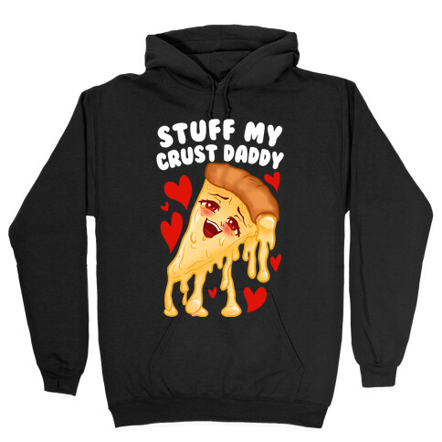 Stuff My Crust Daddy Hooded Sweatshirt