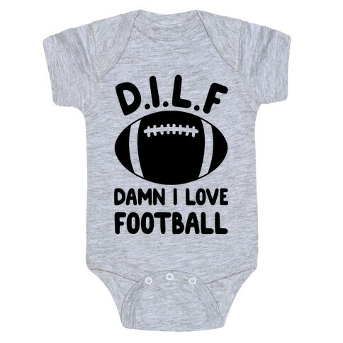 D.I.L.F. Damn I Love Football Baby One-Piece