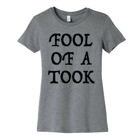 "Fool of a Took" Gandalf Quote Womens T-Shirt