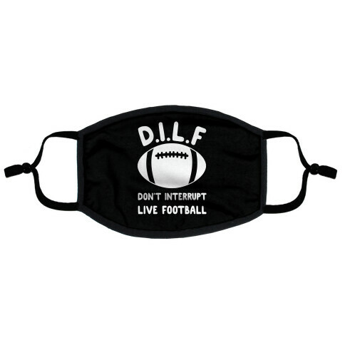 D.I.L.F Don't Interrupt Live Football Flat Face Mask