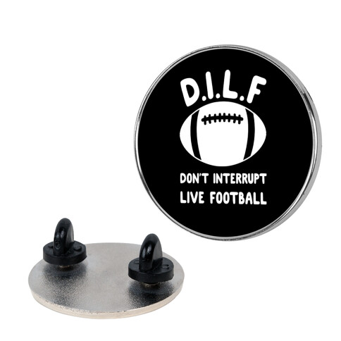 D.I.L.F Don't Interrupt Live Football Pin