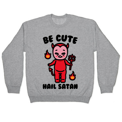 Be Cute Hail Satan Kewpie Parody Pullover