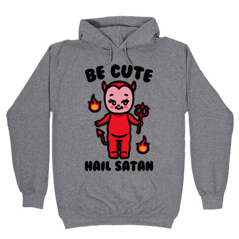 Be Cute Hail Satan Kewpie Parody Hooded Sweatshirt