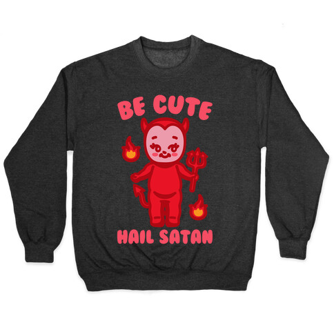 Be Cute Hail Satan Kewpie Parody White Print Pullover