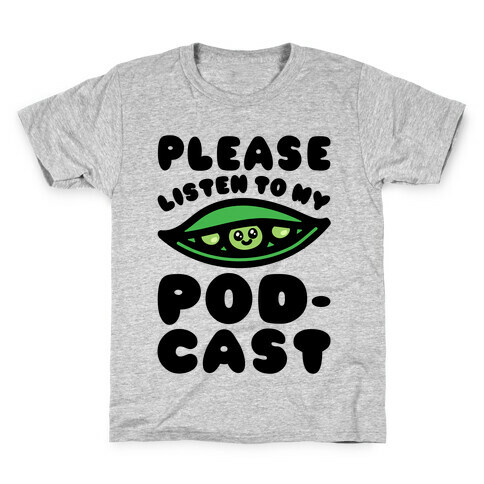 Please Listen To My Podcast Kids T-Shirt
