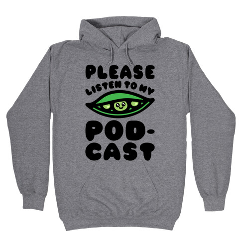 Please Listen To My Podcast Hooded Sweatshirt