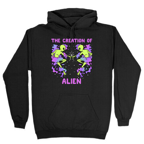 The Creation Of Alien Hooded Sweatshirt
