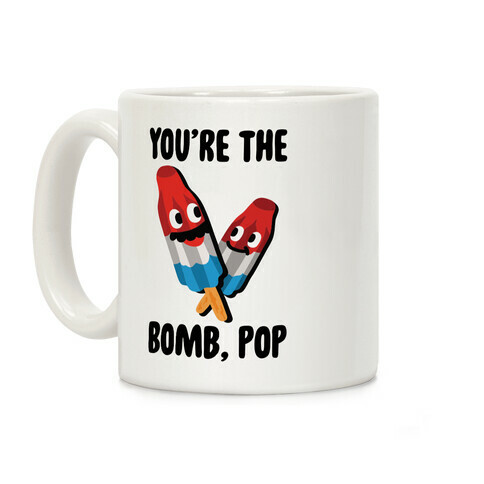 You're The Bomb, Pop Coffee Mug