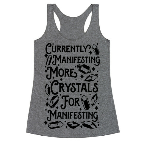 Currently Manifesting More Crystals For Manifesting Racerback Tank Top