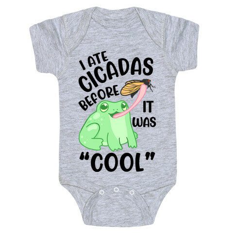 I Ate Cicadas Before It Was "Cool"  Baby One-Piece