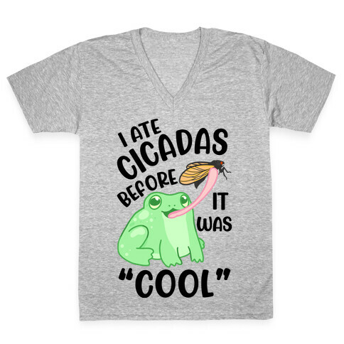 I Ate Cicadas Before It Was "Cool"  V-Neck Tee Shirt