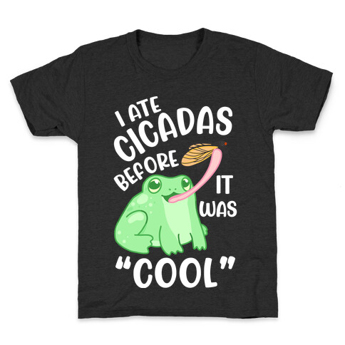 I Ate Cicadas Before It Was "Cool"  Kids T-Shirt