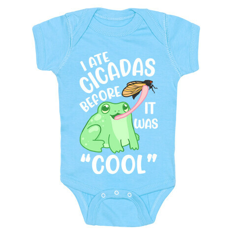 I Ate Cicadas Before It Was "Cool"  Baby One-Piece