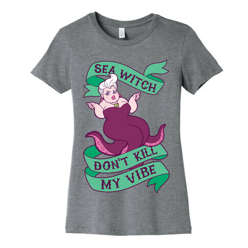 Sea Witch Don't Kill My Vibe Womens T-Shirt