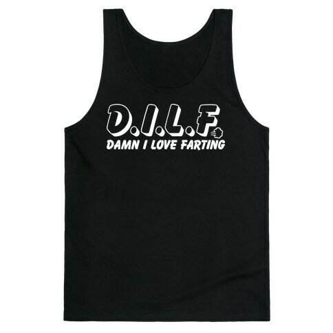 D.I.L.F. Damn I Love Farting Tank Top