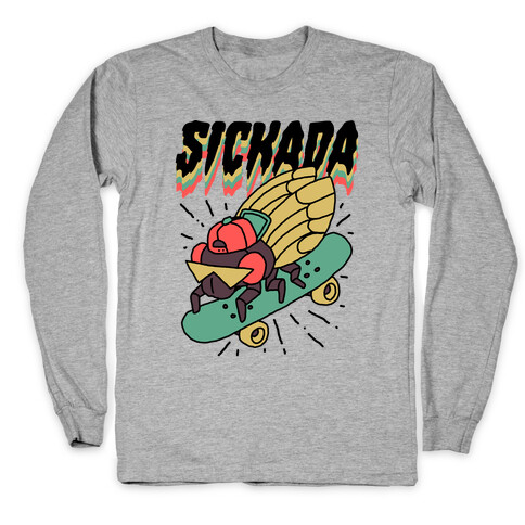 SICKada Cicada Long Sleeve T-Shirt